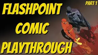 Flashpoint Playthrough! Plus Comic Explanations - DC Dual Force