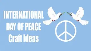 5 International DAY OF PEACE Craft Ideas | World Peace Day Crafts | @CraftStack