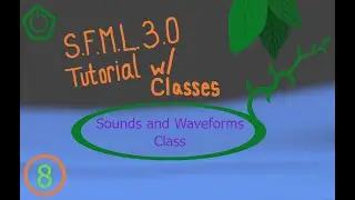 SFML W/ Classes 8: Sounds Class (and waveforms)