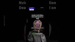 Nvidia and OpenAI $100 Billion Deal On Hold
