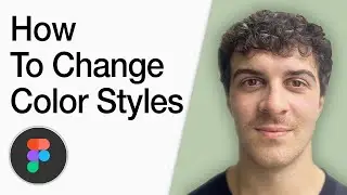 How To Change Color Styles In Figma (Full 2025 Guide)
