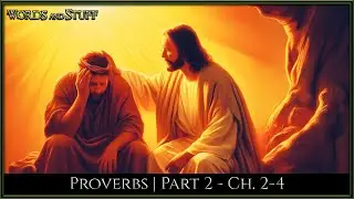 Fear of the Lord | Proverbs - Part 2: Chapters 2-4 | WaS Bible Study