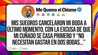 Mis Suegros Cancelaron Mi Boda a Último Momento, Con la Excusa de que Mi Cuñado Se Casa Primero y...