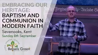 Embracing Our Heritage: Baptism and Communion in Modern Faith