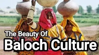 Baloch Culture Unveiled - A Glimpse Into The Region Unique Heritage 