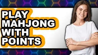 How To Play Mahjong With Points 2025 (The Only Way)