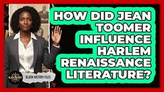 How Did Jean Toomer Influence Harlem Renaissance Literature?
