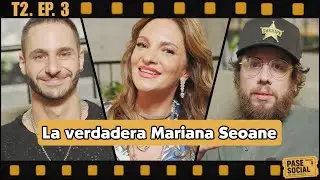 Pase Social T2. EP. 3: Mariana Seoane.