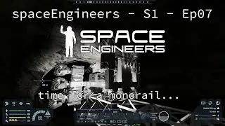 Let's Play - Space Engineers - S1- E07 Now in 2K!