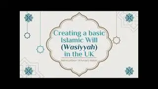 Day 2 of 2 - Creating a Basic Islamic Will in the UK, 4th March 2023