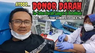 Ayo Donor Darah : Aksi donor darah sangat di butuhkan, karena persediaan darah tidak selamanya ada