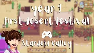 My First Desert Festival in Year 9 in Stardew Valley