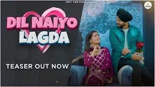 DIL NAIYO LAGDA ||Official TEASER || JASPREET DHANJAL || NEXT VIBE MUSIC || 2022