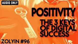 How To Become Positive 201 - Zolyin 96
