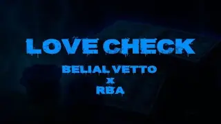 LOVE CHECK - LIAL VETTO x RBA