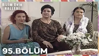 Bizim Evin Halleri 95. Bölüm