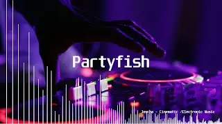 Partyfish [Official Video] - Electronic Music (Joscha)
