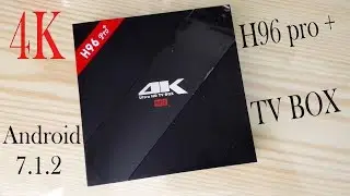H96 pro + tv box Android 7.1.2 Amlogic S912 Octa Core CZ Unboxing