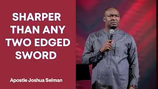THE WORD OF GOD IS YOUR WEAPON AGAINST THE ENEMY || APOSTLE JOSHUA SELMAN