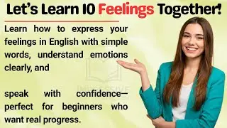 Let&rsquo;s Learn 10 Feelings Together! ☺️ | Emotional Vocabulary for Beginners | Inspiring English Lesson
