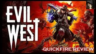 Evil West | Quickfire Review