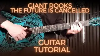 Giant Rooks &ndash; The Future Is Cancelled | Easy Guitar Tutorial + Chords & Strumming