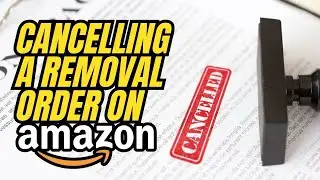 How To Cancel A Removal Order on Amazon