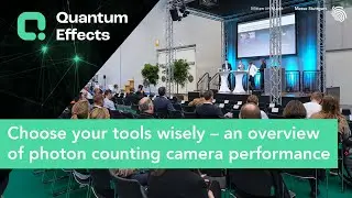Choose your tools wisely &ndash; an overview of photon counting camera performance - Quantum Effects 2023