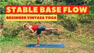 Stable Base Flow Part 3| Introduction to Vinyasa Yoga| Yoga for beginners | 30min home workout