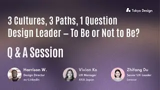 Q&A Session: 3 Cultures, 3 Paths, 1 QuestionDesign Leader &mdash; To Be or Not to Be?