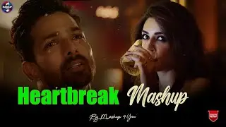 Heartbreak Mashup | Awaara Angara x Tere ishq mein | Bollywood Heartbreak Chillout Mashup 2025