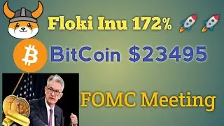 Floki Inu 172%🚀 | BitCoin $23495 | FOMC Meeting | Crypto Market Bullish | Crypto_की दुनियां