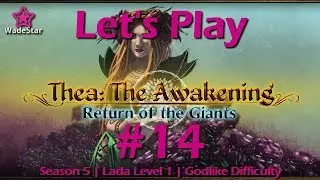 Thea: The Awakening Let's Play 14 | Lada I | Danger Zone