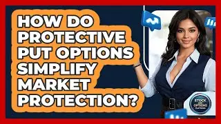 How Do Protective Put Options Simplify Market Protection? - Stock and Options Playbook