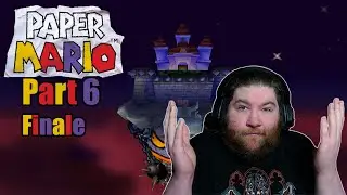 (First Playthrough) Friends' Favorite Retro | Paper Mario (N64) | Part 6 (Finale)