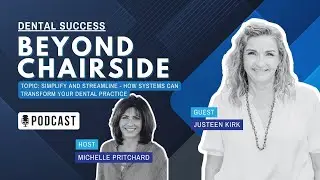 S3 EP3 Simplify and Streamline - How Systems Can Transform Your Dental Practice | Justeen Kirk