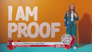 &ldquo;I Am Proof&rdquo; is St. Louis Children&rsquo;s Hospital Foundation&rsquo;s new storytelling campaign