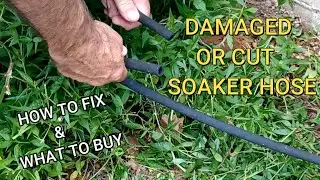 How to repair a cut or damaged garden soaker hose - easy $4.00 fix