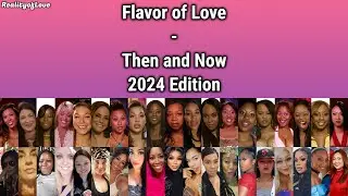 [2024 Edition] Flavor of Love (Seasons 1-3) - Then and Now