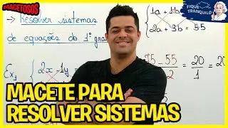 MACETE para resolver SISTEMAS DE EQUA&Ccedil;&Otilde;ES