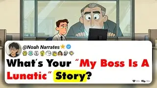 What’s Your “My Boss Is A Lunatic” Story?