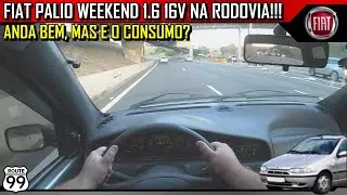 COMO É NA RODOVIA A FIAT PALIO WEEKEND 1.6 16V? | CANAL ROUTE 99