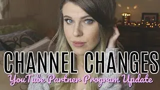YOUTUBE PARTNERSHIP PROGRAM | Channel Changes