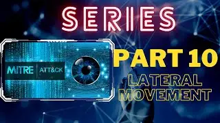 Mitre ATT&CK Tactics, Techniques and Mitigations Series: Part 10 Lateral Movement