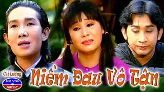 Cải Lương | Niềm Đau Vô Tận (Vũ Linh, Tài Linh, Kim Tử Long)