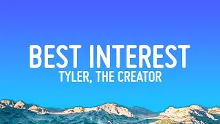 Tyler, The Creator - BEST INTEREST (Lyrics)