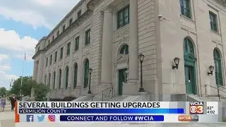 Some Vermilion County buildings getting overdue upgrades