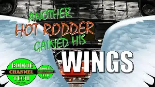 Another Hot Rodder Gained His Wings -  Boogie Tech