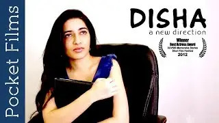Short Film - Disha (A New Direction) - Story of an ambitious woman