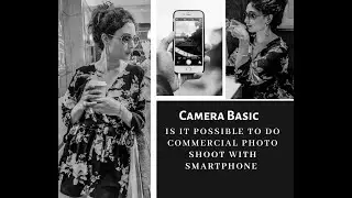 Camera Basic Is It Possible To Do Commercial Photoshoot With SmartPhones #photographer